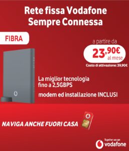 Rete fissa Vodafone Fibra Sempre Connessa €23,90