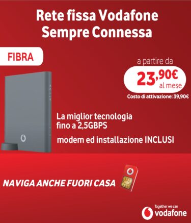 Rete fissa Vodafone Fibra Sempre Connessa €23,90